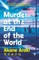 Murder at the End of the World