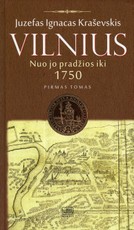 Vilnius nuo jo pradžios iki 1750 metų. I tomas