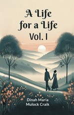 A Life for a Life Vol. I