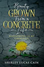 Beauty Grown from a Concrete Life