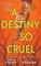 A Destiny So Cruel