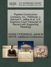Pipeline Construction Company, Inc., Petitioner, V. Samuel H. Jaffee et al. U.S. Supreme Court Transcript of Record with Supporting Pleadings