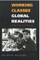 Working Classes, Global Realities