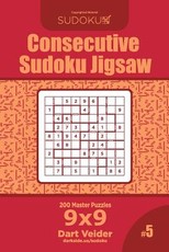 Consecutive Sudoku Jigsaw - 200 Master Puzzles 9x9 (Volume 5)