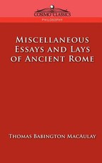 Miscellaneous Essays and Lays of Ancient Rome