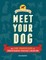 Meet Your Dog