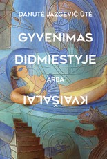 Gyvenimas didmiestyje arba kvaišalai