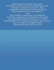 Department of the Treasury Technical Explanation of the Protocol Signed at Berline on June 1, 2006 Amending the Convention Between the Untied States of America and the Federal Republic of Germany
