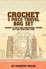 Crochet 3 Piece Travel Bag Set