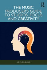 The Music Producer's Guide to Studios, Focus and Creativity