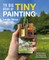 The Big Book of Tiny Painting