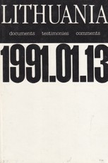 Lithuania. Documents. Testimonies. Comments. 1991.01.13