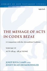 The Message of Acts in Codex Bezae (vol 4)
