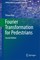 Fourier Transformation for Pedestrians