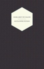 The Works of Alexandre Dumas; Margaret de Valois
