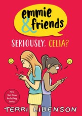 Emmie & Friends: Seriously, Celia?