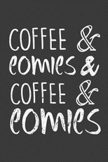 Coffee & Comics & Coffee & Comics