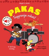 PAKAS. TEGYVUOJA ROKAS! Skaityk istoriją ir klausykis skirtingais instrumentais atliekamų melodijų!