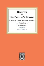 Register of St. Phillip's Parish, Charles Town, South Carolina, 1720-1758. (Volume #1)