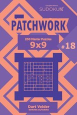 Sudoku Patchwork - 200 Master Puzzles 9x9 (Volume 18)