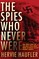 The Spies Who Never Were