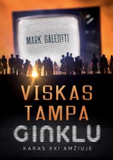 Viskas tampa ginklu: karas XXI amžiuje