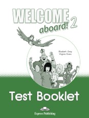 Welcome aboard! 2. Test Booklet. Testų knygelė