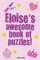Eloise's Awesome Book Of Puzzles!
