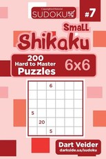 Small Shikaku Sudoku - 200 Hard to Master Puzzles 6x6 (Volume 7)