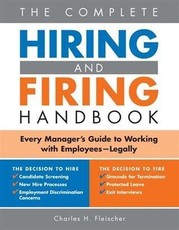 Complete Hiring and Firing Handbook