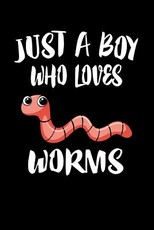 Just A Boy Who Loves Worms