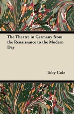 The Theatre in Germany from the Renaissance to the Modern Day