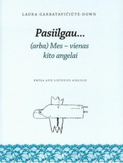 Pasiilgau... (arba) Mes – vienas kito angelai