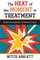 The Heat of the Moment in Treatment: Mindful Management of Difficult Clients