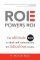 ROE Powers ROI