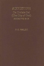 Augustine: de Civitate Dei the City of God Books VIII and IX