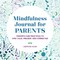 Mindfulness Journal for Parents