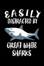 Easily Distracted By Great White Sharks