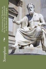 Oeconomicus A Treatise on the Science of the Household in the form of a Dialogue