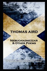 Thomas Aird - Nebuchadnezzar & Other Poems