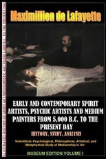 Early & contemporary spirit artists, psychic artists & medium painters from 5,000 B.C. to the present day.History, Study, Analysis. Museum Ed. V1