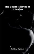 The Silent Heartbeat of Desire
