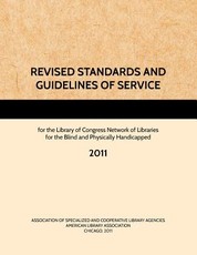 Revised Standards and Guidelines of Service for the Library of Congress Network of Libraries for the Blind and Physically Handicapped