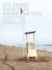 Torsten Dodillet: Die grüne Badehose meines Vaters