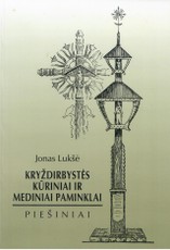 Kryždirbystės kūriniai ir mediniai paminklai