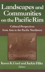 Landscapes and Communities on the Pacific Rim: From Asia to the Pacific Northwest