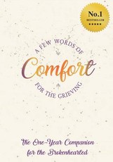 A FEW Words Of Comfort For The Grieving