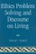 Ethics Problem Solving and Discourse on Living
