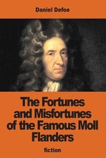 The Fortunes and Misfortunes of the Famous Moll Flanders