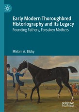 Early Modern Thoroughbred Historiography and its Legacy